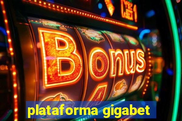 plataforma gigabet